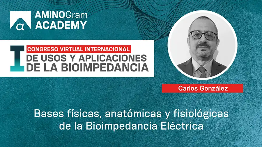 Bases físicas, anatómicas y fisiológicas de la Bioimpedancia Eléctrica 